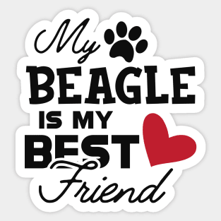 Beagle Dog - My beagle is my best friend Sticker